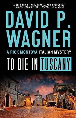 To Die in Tuscany: 7 (Rick Montoya Italian Mysteries, 7)