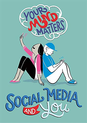 Social Media and You (Your Mind Matters)