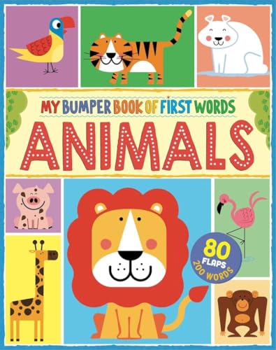 My First Bumper Book of Animal Words : 80 flaps, 200 words : 2