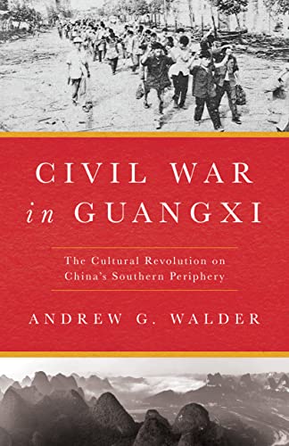 Civil War in Guangxi: The Cultural Revolution on Chinas Southern Periphery
