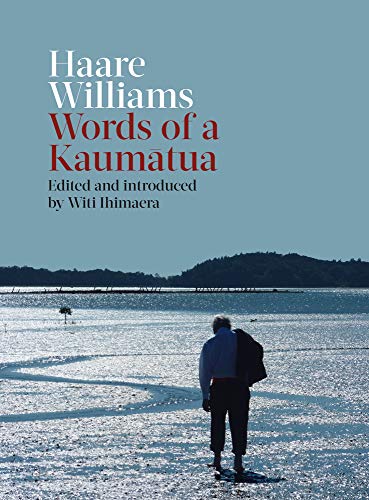 Haare Williams : Words of a Kaumatua