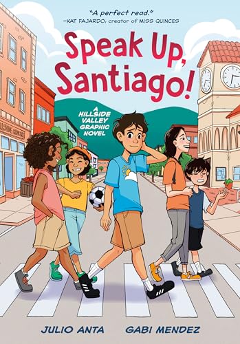 Speak Up, Santiago! : (A Hillside Valley Graphic Novel)