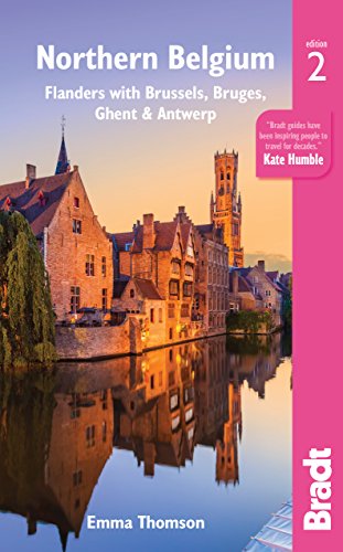 Northern Belgium: Flanders with Brussels, Bruges, Ghent and Antwerp (Bradt Travel Guides (Regional Guides))