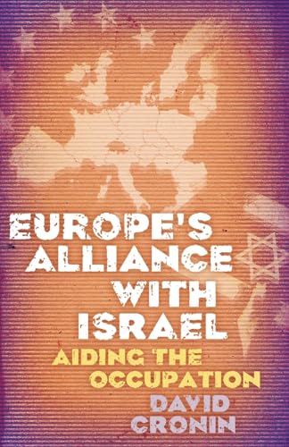 Europes Alliance with Israel: Aiding the Occupation