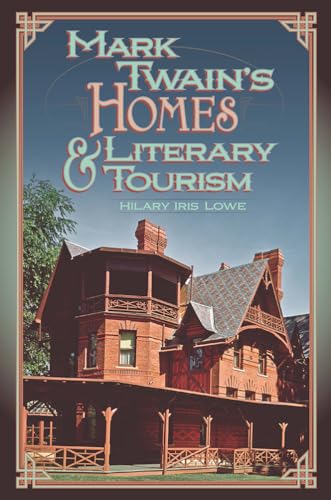 Mark Twain's Homes and Literary Tourism : Volume 1
