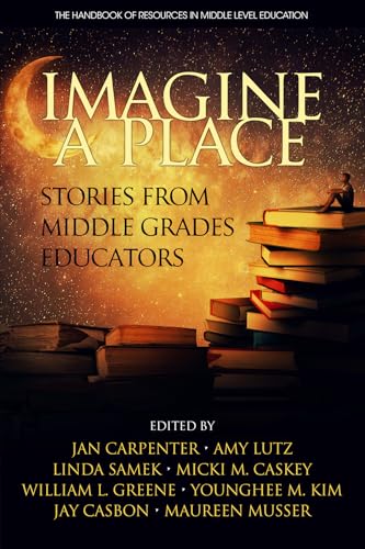 Imagine a Place : Stories from Middle Grades Educators