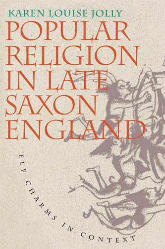 Popular Religion in Late Saxon England : Elf Charms in Context