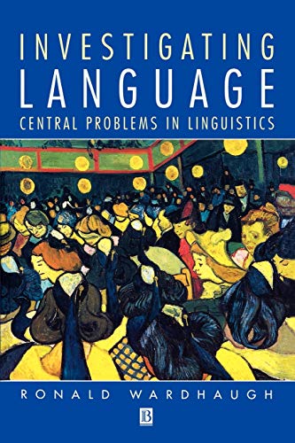 Investigating Language: Central Problems in Linguistics