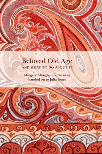 Beloved Old Age and What to Do About it: Margery Allingham's the Relay