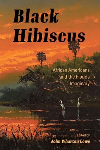 Black Hibiscus: African Americans and the Florida Imaginary