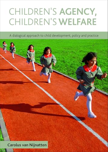 Children's Agency, Children's Welfare : A Dialogical Approach to Child Development, Policy and Practice