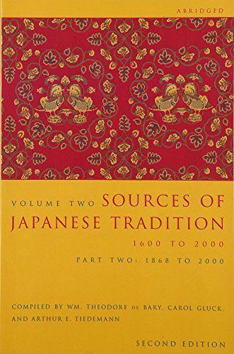 Sources of Japanese Tradition, Abridged: 1600 to 2000; Part 2: 1868 to 2000: 1868 to 2000 Pt. 2 (Introduction to Asian Civilizations)
