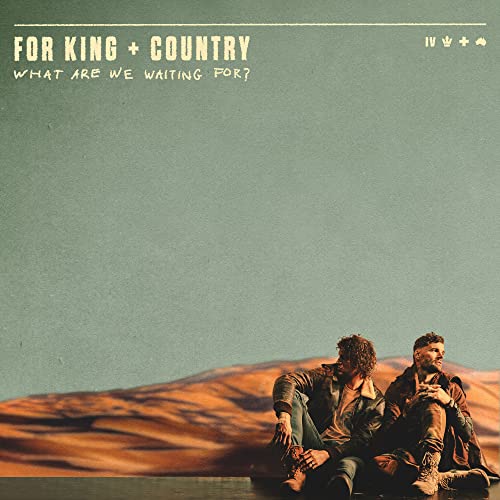 CD cover for For King & Country’s “What Are We Waiting For?” album.