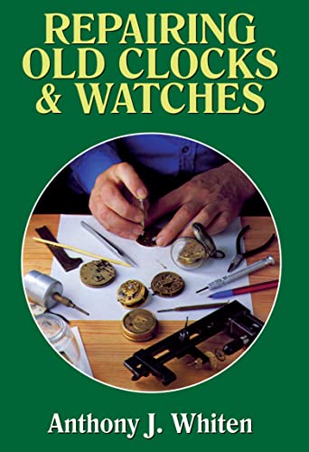 Repairing Old Clocks and Watches
