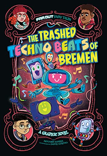 The Trashed Techno Beats of Bremen : A Graphic Novel