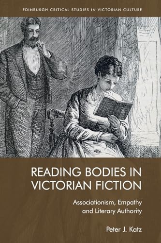 Reading Bodies in Victorian Fiction : Associationism, Empathy and Literary Authority