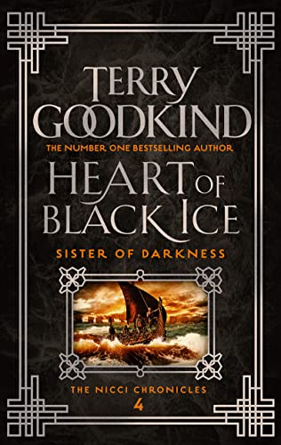 Heart of Black Ice (Sister of Darkness: The Nicci Chronicles): The Nicci Chronicles 4