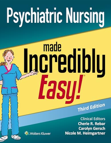 Psychiatric Nursing Made Incredibly Easy (Incredibly Easy! Series®)