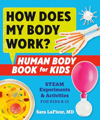 How Does My Body Work : Human Body Book for Kids Steam Experiments & Activities for Kids 8-12