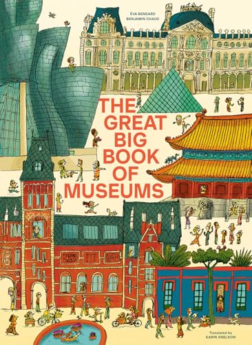 The Great Big Book of Museums : A visit to 13 spectacular museums from around the world