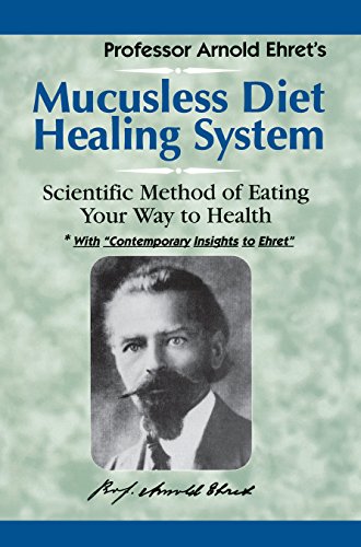 Mucusless Diet Healing System: Scientific Method of Eating Your Way to Health