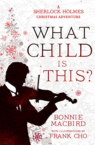 What Child is This?: A Sherlock Holmes Christmas Adventure: Book 5 (A Sherlock Holmes Adventure)