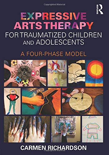 Expressive Arts Therapy for Traumatized Children and Adolescents: A Four-Phase Model