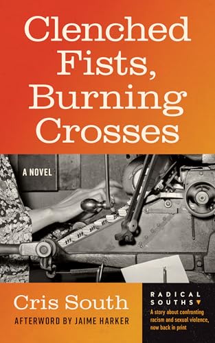 Clenched Fists, Burning Crosses : A Novel