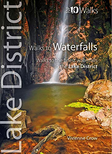 Walks to Waterfalls: Walks to Cumbria's Best Waterfalls (Lake District Top 10 Walks)