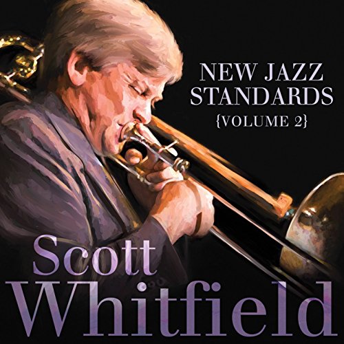 CD cover: Scott Whitfield playing trumpet, “New Jazz Standards Volume 2.”