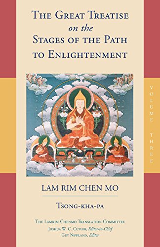 The Great Treatise on the Stages of the Path to Enlightenment: Volume 3 (The Great Treatise on the Stages of the Path, the Lamrim Chenmo)