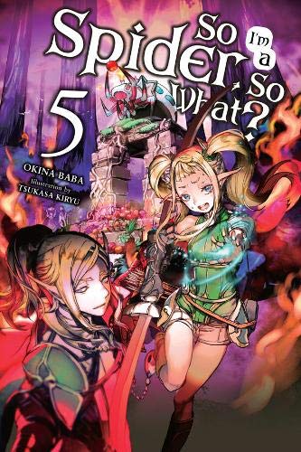 So I'm a Spider, So What? Vol. 5 (light novel) (So I'm a Spider, So What? (Light Novel))