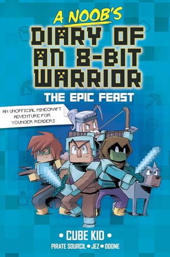 A Noob's Diary of an 8-Bit Warrior : The Epic Feast Volume 5