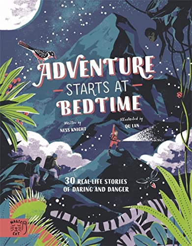 Adventure Starts at Bedtime: 30 real-life stories of danger and intrigue: 1