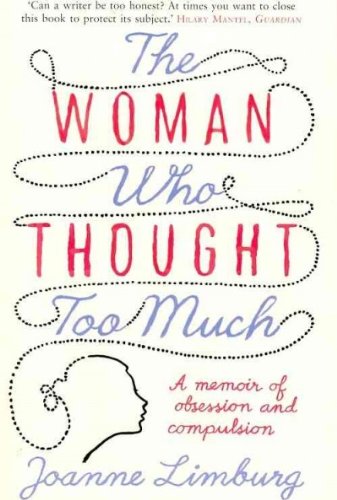 The Woman Who Thought Too Much A Memoir by Limburg, Joanne ( AUTHOR ) Jan-01-2011 Paperback