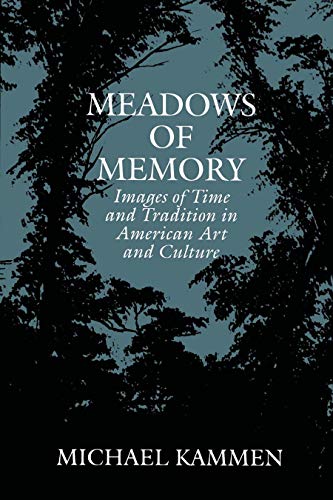 Meadows of Memory: Images of Time and Tradition in American Art and Culture