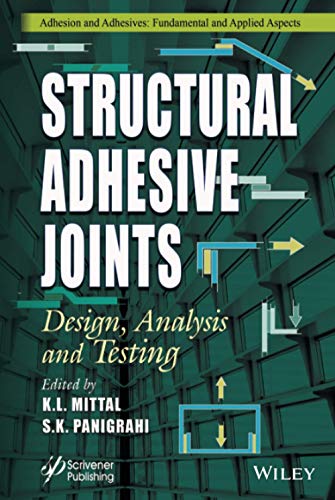 Structural Adhesive Joints : Design, Analysis, and Testing