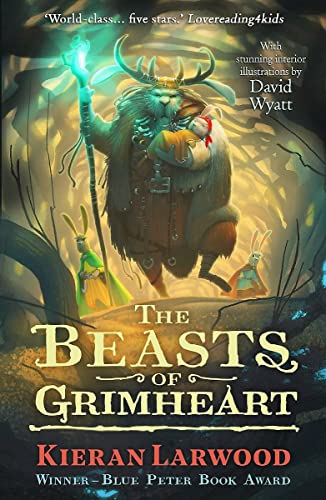 The Beasts of Grimheart: Kieran Larwood (The Five Realms)