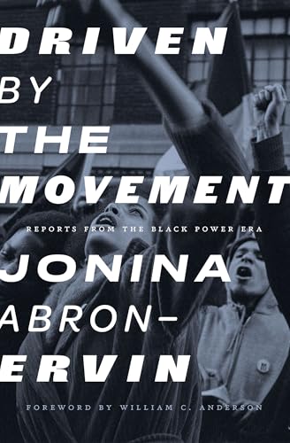 Driven By The Movement : Reports from the Black Power Era