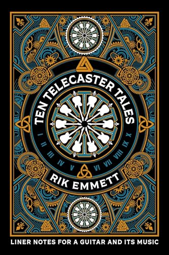Ten Telecaster Tales : Liner Notes For a Guitar and Its Music