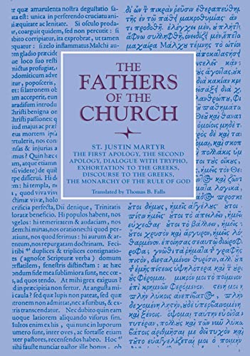 The First Apology, The Second Apology, Dialogue with Trypho, Exhortation to the Greeks, Discourse to the Greeks, The Monarchy of the Rule of God : Vol. 6
