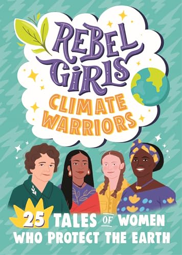 Rebel Girls Climate Warriors 25 Tales o
