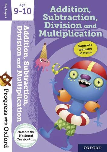 Progress With Oxford:: Addition, Subtraction, Multiplication And Division Age 9-10