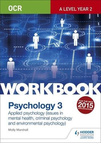 OCR Psychology for A Level Workbook 3: Component 3: Applied Psychology: Issues in mental health, Criminal psychology, Environmental psychology (Ocr a Level)