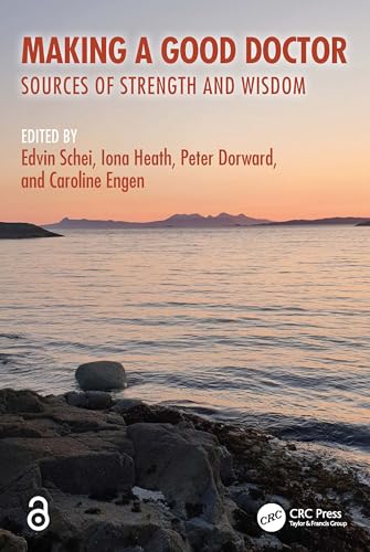 Making a Good Doctor : Sources of Strength and Wisdom