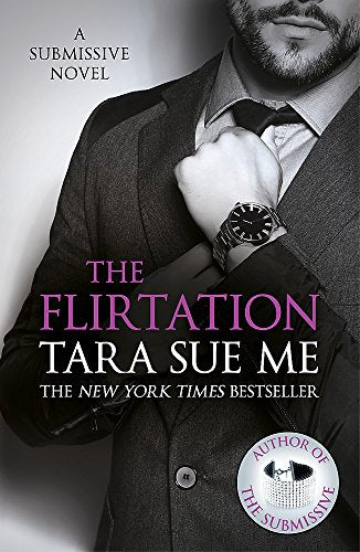 The Flirtation: Submissive 9 (The Submissive Series)