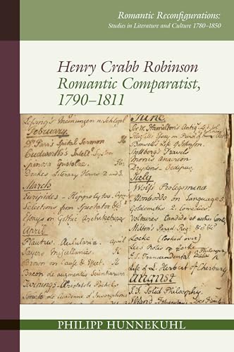 Henry Crabb Robinson : Romantic Comparatist, 1790-1811 : 13