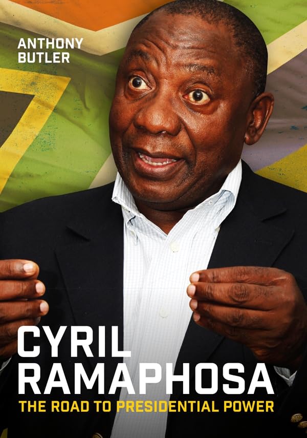 Cyril Ramaphosa - The Road to Presidential Power
