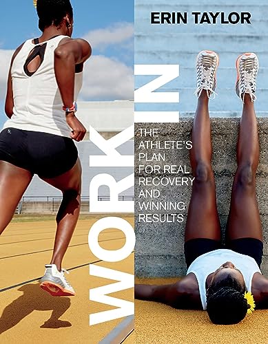 Work In : The Athlete's Plan for Real Recovery and Winning Results