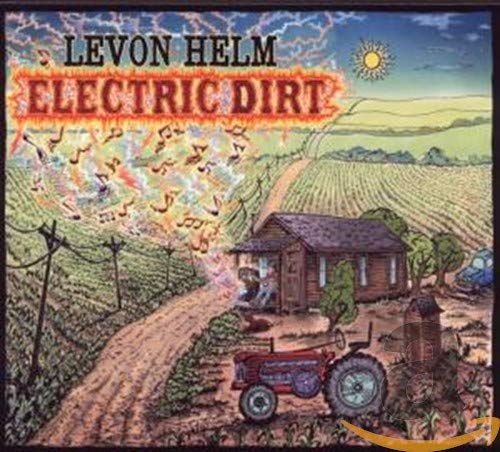 CD cover for Levon Helm’s “Electric Dirt” featuring a farm scene.